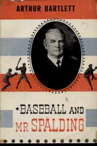 Baseball & Mr Spalding Arthur Bartlett 1951