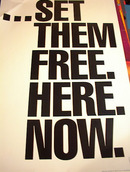 ...SET THEM FREE.HERE.NOW.POSTER