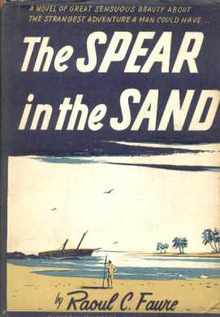 The Spear in the Sand Raoul Faure 1946 1st Ed