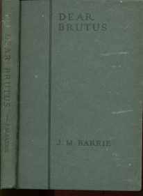 Dear Brutus comedy by J M Barrie 1st ed 1922