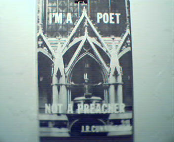 I'm a Poet Not a Preacher by J.R. Cunningham