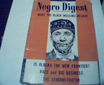 NegroDigest-11/63 Muslims, W.E.B. DuBois,