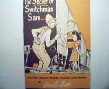 The Secret of Switchman Sam by Uncle Bob!