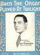 Guy Lombardo Photo Cover 1930 ..Organ Played-