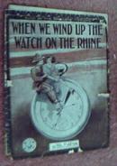 1917 When We Wind Up The Watch on the Rhine