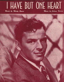 I Have But One Heart sung by Frank Sinatra!