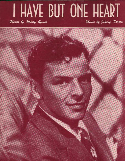 I Have But One Heart sung by Frank Sinatra!
