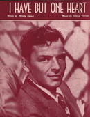 I Have But One Heart sung by Frank Sinatra!