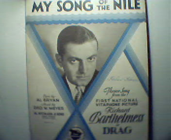 My Song of the Nile from R Barthelmess Drag