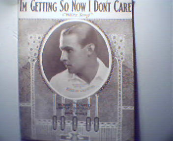 I'm Getting So I Don't Care-To Rudy Valentin
