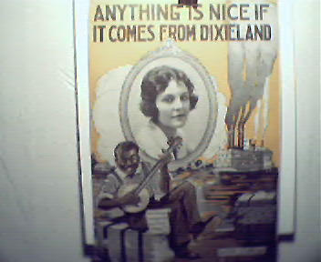 Anything is Nice if It Comes From Dixieland! c1919!