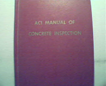 ACI Manual of Concrete Inspection from 1961!