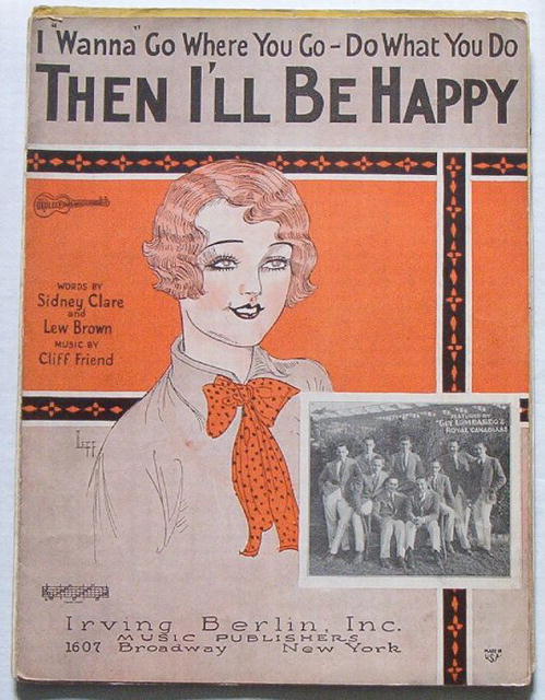 I Wanna Go Where You Go, Then I'll Be Happy- 1925 Music