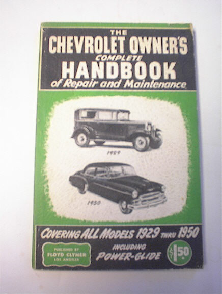 The Chevrolet Owner's Handbook 1929 Thru 1950