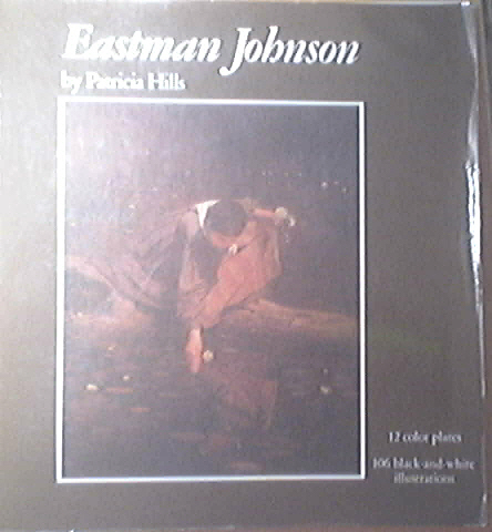 Eastman Johnson by Patricia Hills 12 Color Plates, 1972