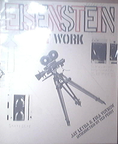 EISENSTEIN At Work by Jay Leyda, 1982 Book