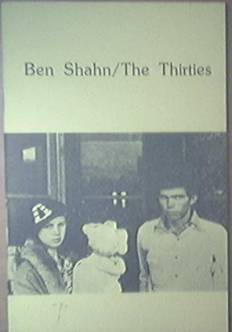 Ben Shahn/The Thirties Williams College Museum of Art