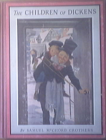 The Children Of Dickens by Samuel McChord Crothers