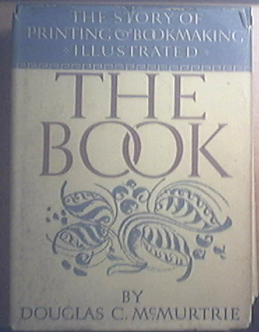 The Book The Story Of Printing & Bookmaking by D. C. McMurtrie