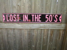 LOST IN THE FIFTIES STREET SIGN