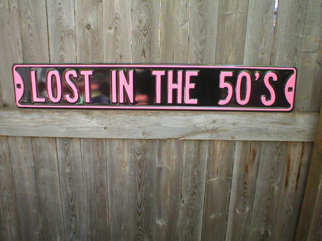 LOST IN THE FIFTIES STREET SIGN