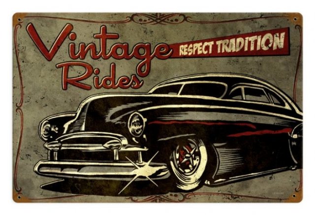 VINTAGE RIDES RESPECT TRADITION METAL SIGN