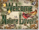 WELCOME NATURE LOVERS METAL SIGN