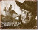 JOHN WAYNE COURAGE METAL SIGN