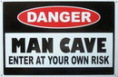DANGER MAN CAVE ENTER AT YOUR OWN RISK METAL SIGN