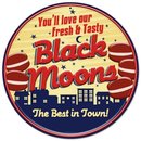 FRESH TASTY BLACK MOONS BEST IN TOWN ROUND METAL SIGN