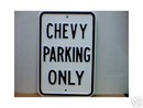 CHEVY PARKING ONLY HEAVY METAL STREET SIGN