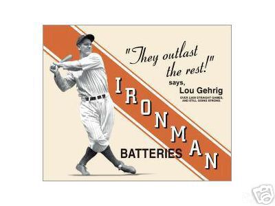 LOU GEHRIG - IRONMAN BATTERIES