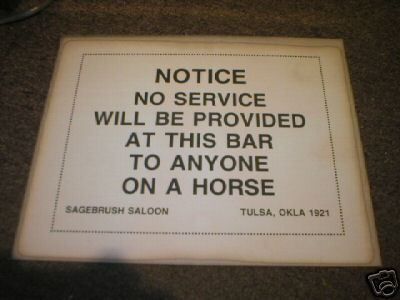 NO SERVICE AT THIS BAR TO ANYONE ON A HORSE PRINT