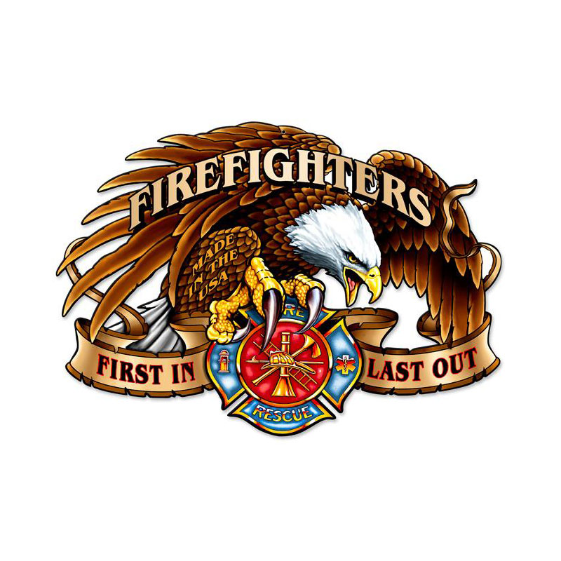 FIREFIGHTERS FIRST IN LAST OUT HEAVY METAL SIGN