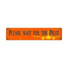 WAIT FOR PILOT METAL SIGN HOME SHOP GARAGE DECOR