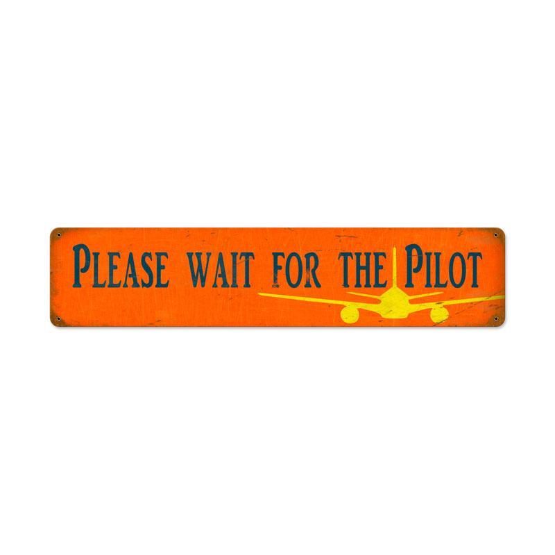 WAIT FOR PILOT METAL SIGN HOME SHOP GARAGE DECOR