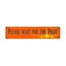 WAIT FOR PILOT METAL SIGN HOME SHOP GARAGE DECOR