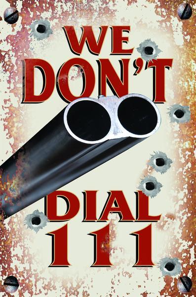 WE DON'T DIAL 111 HEAVY METAL SIGN