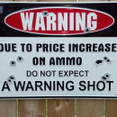 WARNING SHOT AMMO PRICE large aluminum METAL SIGN