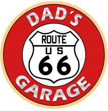 DAD'S ROUTE 66 GARAGE ROUND METAL SIGN 12