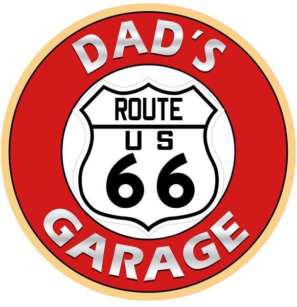 DAD'S ROUTE 66 GARAGE ROUND METAL SIGN 12