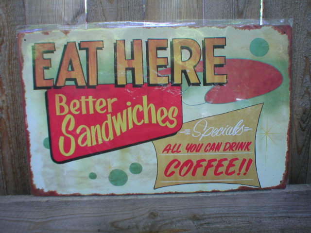 EAT HERE BETTER SANDWICHES TIN SIGN