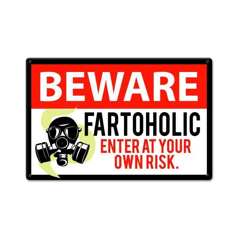 Fartoholic Beware Metal Sign Enter at Your Own Risk 12x18