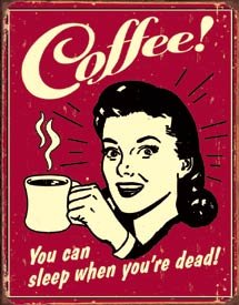 COFFEE SLEEP TIN METAL SIGN