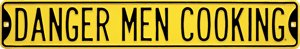 DANGER MEN COOKING SIGN METAL HOME DECK DECOR SIGNS D