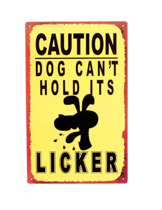 CAUTION DOG CAN'T HOLD ITS LICKER TIN SIGN