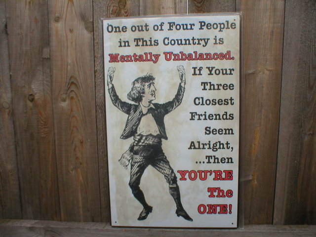 MENTALLY UNBALANCED TIN METAL SIGN