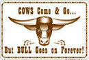 BULL GOES ON FOREVER RETRO SIGN METAL ADV SIGNS B