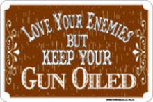 KEEP YOU GUN OILED RETRO SIGN METAL ADV AD SIGNS G
