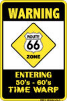 WARNING ROUTE 66 TIME WARP ZONE METAL SIGN